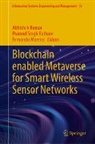 Abhishek Kumar, Fernando Moreira, Pramod Singh Rathore, Pramod Singh Rathore - Blockchain enabled Metaverse for Smart Wireless Sensor Networks