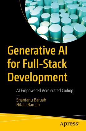 Shantanu Baruah - Generative AI for Full-Stack Development - AI Empowered Accelerated Coding