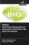 Chitra Bhattacharya, Bhawana Pandey - Effetto dell'invecchiamento sui parametri biochimici dei semi di sesamo