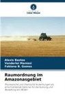 Fabiana B Gomes, Fabiana B. Gomes, Alexis Bastos, Vanderlei Maniesi - Raumordnung im Amazonasgebiet