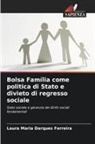 Laura Maria Darques Ferreira - Bolsa Família come politica di Stato e divieto di regresso sociale