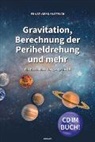 Ernst-Gerd Fastrich - Gravitation, Berechnung der Periheldrehung und mehr