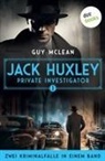 Guy McLean - Jack Huxley, Private Investigator: Das seltsame Verschwinden der Cynthia Foy & Weniger als Nichts