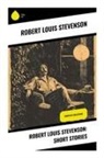 Robert Louis Stevenson - Robert Louis Stevenson: Short Stories
