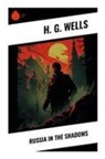 H. G. Wells - Russia in the Shadows