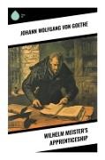 Johann Wolfgang von Goethe - Wilhelm Meister's Apprenticeship