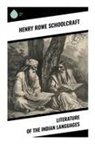 Henry Rowe Schoolcraft - Literature of the Indian Languages
