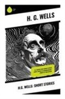 H. G. Wells - H.G. Wells: Short Stories
