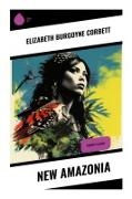 Elizabeth Burgoyne Corbett - New Amazonia Feminist Classic