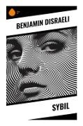 Benjamin Disraeli - Sybil