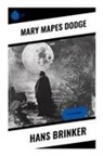 Mary Mapes Dodge - Hans Brinker