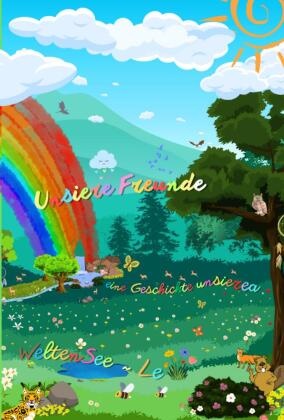 Patrick Sonnenklang - Unsiere Freunde eine Geschichte unsierea WeltenSee ~ Le Taschenbuch Unsere Freunde eine Geschichte unserer Weltenseele