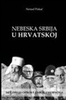 Nenad Piska¿ - Nebeska Srbija U Hrvatskoj