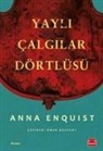 Anna Enquist - Yayli Calgilar Dörtlüsü