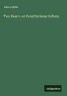 John Collins - Two Essays on Constitutional Reform