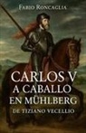 Fabio Roncaglia - Carlos V a Caballo en Mühlberg