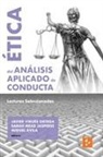 Miguel Ávila, Sarah Mead Jasperse, Javier Virues-Ortega - Ética del Análisis Aplicado de Conducta