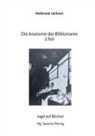 Holbrook Jackson, Severin Perrig - Die Anatomie der Bibliomanie 3.Teil