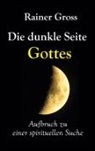 Rainer Gross - Die dunkle Seite Gottes