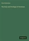 Peter Richardson - The Duty and Privilege of Christians
