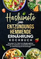 Stefanie Hoffmann - Hashimoto und Entzündungshemmende Ernährung Kochbuch