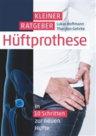Thorsten Gehrke, Lukas Hoffmann - Kleiner Ratgeber Hüftprothese