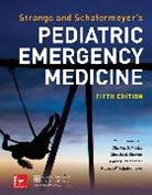 Charles Macias, Robert Schafermeyer, Ghazala Sharieff, Sharieff Ghazala, Milton Tenenbein, Tenenbein Milton... - Strange and Schafermeyer's Pediatric Emergency Medicine