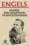 Friedrich Engels - Ailenin, Özel Mülkiyetin ve Devletin Kökeni