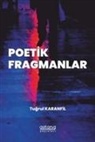 Tugrul Karanfil - Poetik Fragmanlar