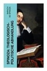 Baruch de Spinoza, Baruch Spinoza, Baruch De Spinoza - Spinoza: Theologisch-politische Abhandlung