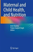 Gurjeet Singh, Thakur Gurjeet Singh, Amit Sharma - Maternal and Child Health, and Nutrition