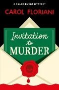 Carol Floriani - Invitation to Murder A Killer Event Mystery
