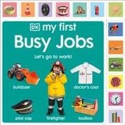 DK - My First Busy Jobs Let's Go To Work!