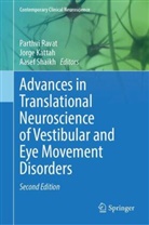 Jorge Kattah, Parthvi Ravat, Aasef Shaikh - Advances in Translational Neuroscience of Vestibular and Eye Movement Disorders