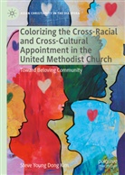 Steve Young Dong Kim - Colorizing the Cross-Racial and Cross-Cultural Appointment in the United Methodist Church