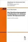 Simon Huwiler - Das Beschleunigungsgebot in Haftsachen im schweizerischen Strafprozessrecht