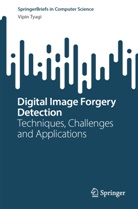 Vipin Tyagi - Digital Image Forgery Detection