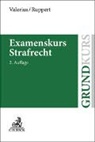 Felix Ruppert, Brian Valerius - Examenskurs Strafrecht