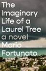 Mario Fortunato, Michael F. Moore - The Imaginary Life of a Laurel Tree