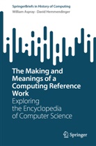 William Aspray, David Hemmendinger - The Making and Meanings of a Computing Reference Work