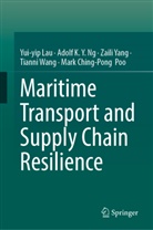 Yui Yip (Joseph) Lau, Yui-yip Lau, Adolf K Y Ng, Adolf K. Y. Ng, Mark Ching-Pong Poo, Tianni Wang... - Maritime Transport and Supply Chain Resilience