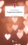 Kirsten Baumgartner - Fragen des L(i)ebens. Life is a Story - story.one