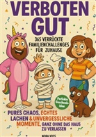 Nora Voss, Nora Voss - Verboten gut - 365 verrückte Familienchallenges für Zuhause