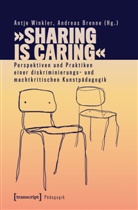 Andreas Brenne, Antje Winkler - »Sharing is Caring« - Perspektiven und Praktiken einer diskriminierungs- und machtkritischen Kunstpädagogik