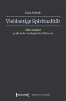 Katja Dubiski - Vieldeutige Spiritualität