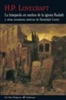 H. P. Lovecraft - La búsqueda en sueños de la ignota Kadath : y otras historias de Randolph Carter