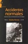 Charles Perrow - Accidentes normales : convivir con las tecnologías de alto riesgo