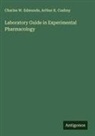 Arthur R. Cushny, Charles W. Edmunds - Laboratory Guide in Experimental Pharmacology