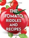 J. P. Cross SCMC - The Tomato - Riddles and Recipes