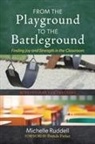Michelle Ruddell - From the Playground to the Battleground
